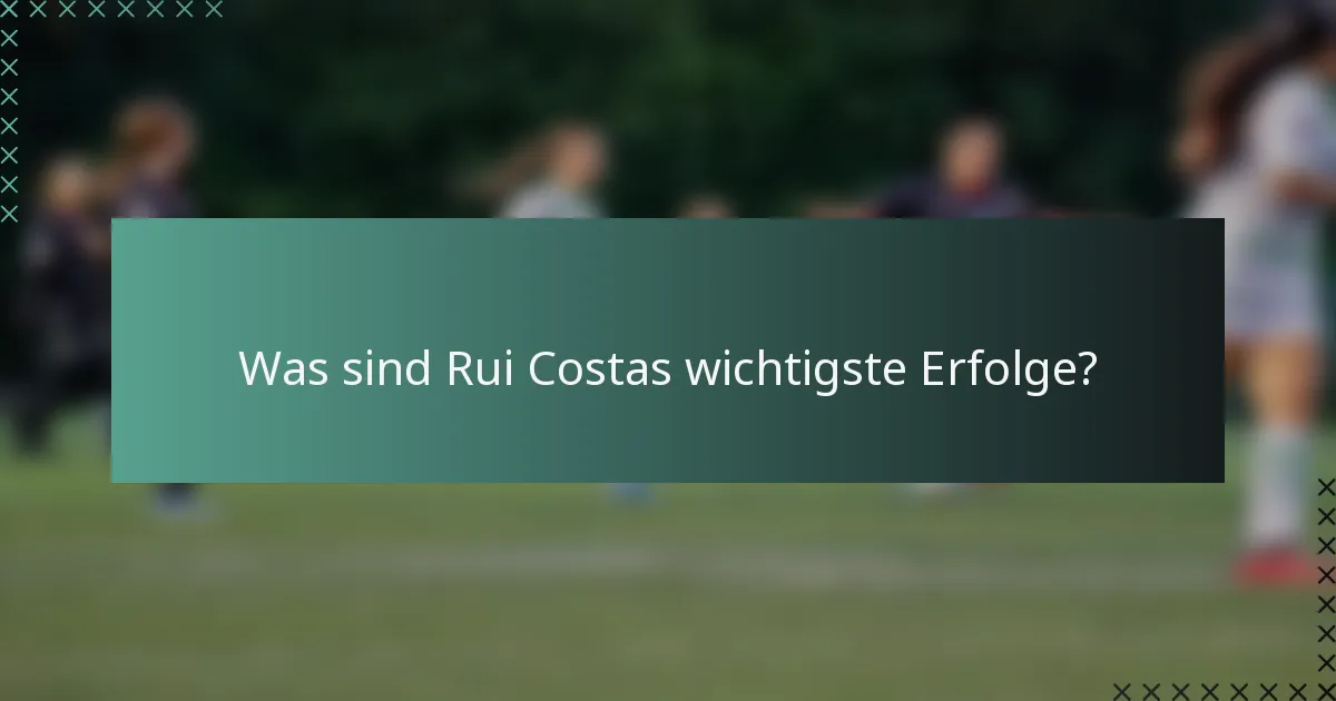 Was sind Rui Costas wichtigste Erfolge?