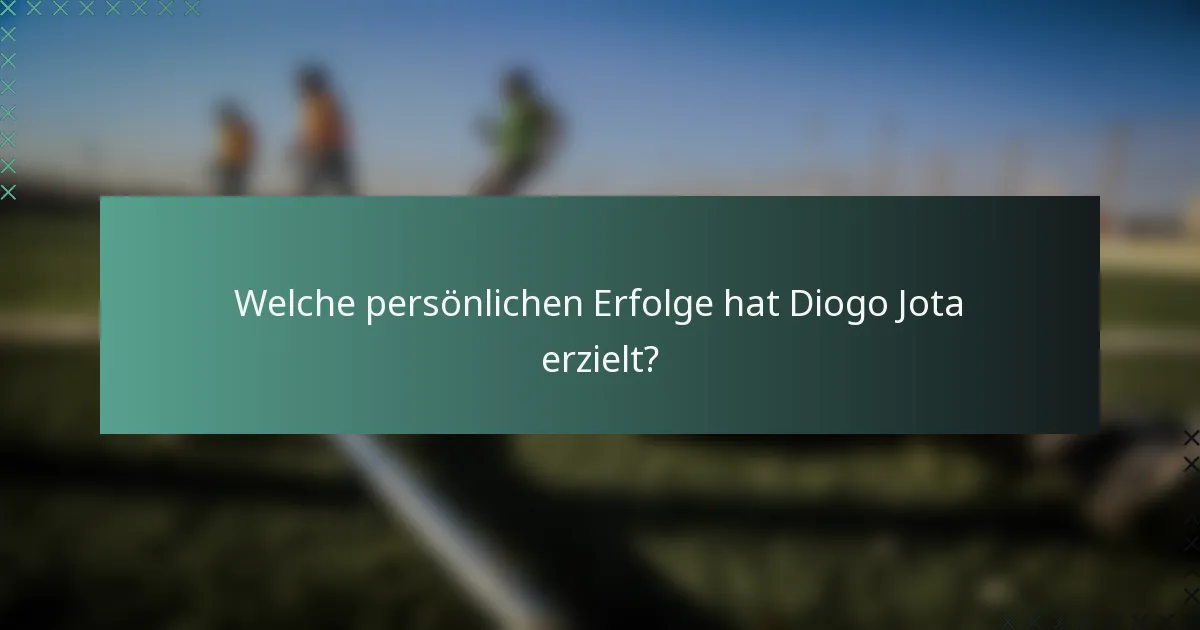 Welche persönlichen Erfolge hat Diogo Jota erzielt?