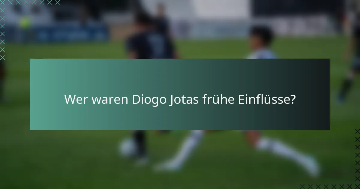 Wer waren Diogo Jotas frühe Einflüsse?